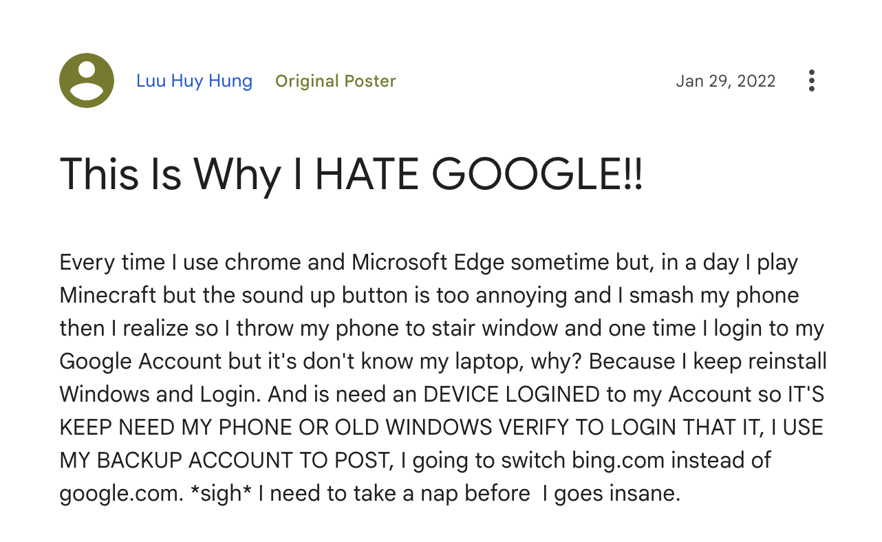 screenshot of a mad google user who ends off the support thread question with '*sigh* i need to take a nap before i goes insane'