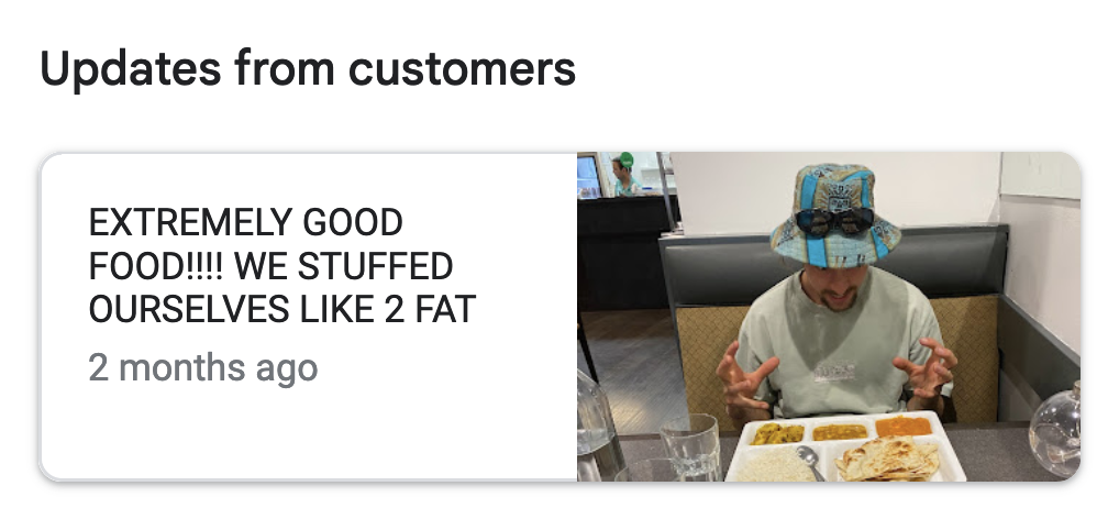 screenshot of a google panel of 'customer updates' with an image of a man staring down at his food with claw-like hands and awesome head attire saying 'extremely good food!!!! we stuffed ourselves like 2 fat'